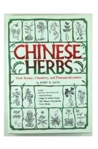 Picture of CHINESE HERBS, THEIR BOTANY, CHEMISTRY, AND PHARMACODYNAMICS