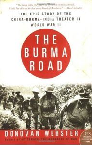Picture of THE BURMA ROAD: THE EPIC STORY OF THE CHINA-BURMA-INDIA THEATER IN WORLD WAR II