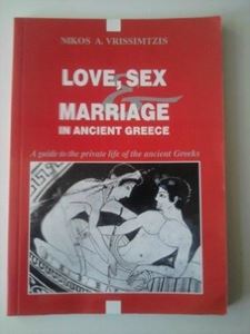 Picture of LOVE, SEX AND MARRIAGE IN ANCIENT GREECE: A GUIDE TO THE PRIVATE LIFE OF THE ANCIENT GREEKS