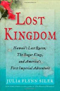 Picture of LOST KINGDOM: HAWAII'S LAST QUEEN, THE SUGAR KINGS AND AMERICA'S FIRST IMPERIAL ADVENTURE