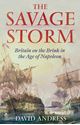 Picture of THE SAVAGE STORM: BRITAIN ON THE BRINK IN THE AGE OF NAPOLEON