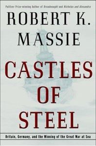 Picture of CASTLES OF STEEL: BRITAIN, GERMANY, AND THE WINNING OF THE GREAT WAR AT SEA