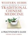 Picture of WESTERN HERBS ACCORDING TO TRADITIONAL CHINESE MEDICINE: A PRACTITIONER'S GUIDE