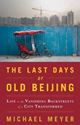 Picture of THE LAST DAYS OF OLD BEIJING : LIFE IN THE VANISHING BACKSTREETS OF A CITY TRANSFORMED