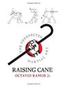 Picture of RAISING CANE - THE UNEXPECTED MARTIAL ART
