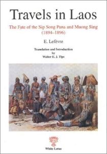 Picture of TRAVELS IN LAOS : THE FATE OF THE SIP SONG PANA AND MUONG SING (1894-1896)