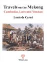 Picture of TRAVELS ON THE MEKONG : CAMBODIA, LAOS AND YUNNAN, THE POLITICAL AND TRADE REPORT OF THE MEKONG EXPLORATION COMMISSION (JUNE 1866 - JUNE 1868)