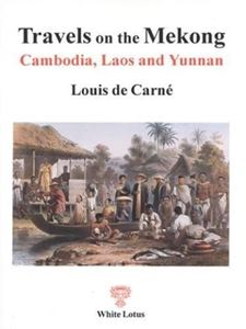 Picture of TRAVELS ON THE MEKONG : CAMBODIA, LAOS AND YUNNAN, THE POLITICAL AND TRADE REPORT OF THE MEKONG EXPLORATION COMMISSION (JUNE 1866 - JUNE 1868)