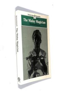 Picture of THE MALAY MAGICIAN : BEING SHAMAN, SAIVA AND SUFI