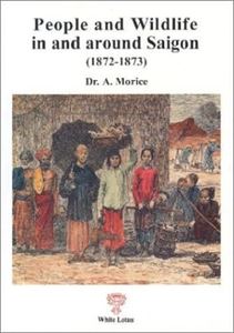 Picture of PEOPLE AND WILDLIFE IN AND AROUND SAIGON, 1872-1873