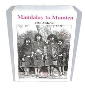 Picture of MANDALAY TO MOMIEN: NARRATIVE OF THE TWO EXPEDITIONS TO WESTERN CHINA IN 1868 AND 1875 UNDER COLONEL SLADEN AND COLONEL HORACE BROWNE