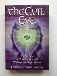 Picture of THE EVIL EYE : AN ACCOUNT OF THIS ANCIENT AND WIDESPREAD SUPERSTITION