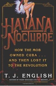 Picture of HAVANA NOCTURNE : HOW THE MOB OWNED CUBA-- AND THEN LOST IT TO THE REVOLUTION