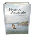 Picture of FRANCE AUSTRALE : THE FRENCH SEARCH FOR THE SOUTHLAND AND SUBSEQUENT EXPLORATIONS AND PLANS TO FOUND A PENAL COLONY AND STRATEGIC BASE IN SOUTH WESTERN AUSTRALIA 1503-1826