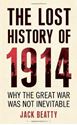 Picture of THE LOST HISTORY OF 1914 : HOW THE GREAT WAR WAS NOT INEVITABLE