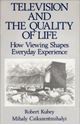 Picture of TELEVISION AND THE QUALITY OF LIFE : HOW VIEWING SHAPES EVERYDAY EXPERIENCES