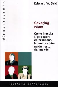 Picture of COVERING ISLAM. COME I MEDIA E GLI ESPERTI DETERMINANO LA NOSTRA VISIONE DEL RESTO DEL MONDO